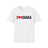 I  Chaka T-Shirt — Funny Retro Love Graphic Tee